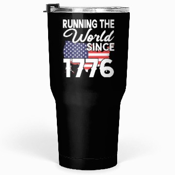 Discover Running The World Since 1776 Tumblers 30 Oz