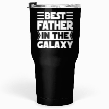 Discover Best Father in The Galaxy Cool Tumblers 30 Oz