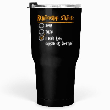 Discover Relationship status cursed or something Single men Tumblers 30 Oz