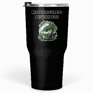 Discover May the Forest Be With You Tumblers 30 Oz