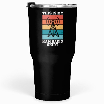 Discover This Is My Ham Radio Tumblers 30 Oz