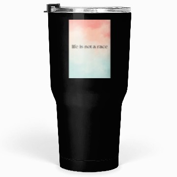 Discover life is not a race Tumblers 30 Oz