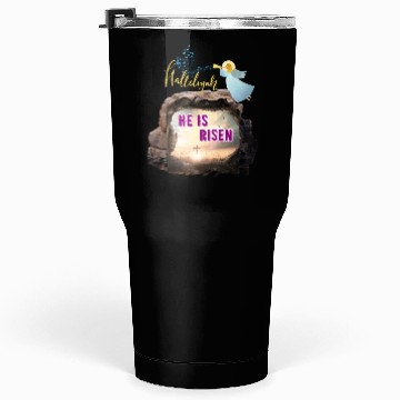 Discover He Is Risen- Hallelujah Tumblers 30 Oz