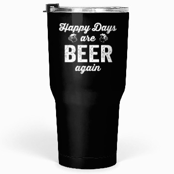 Discover Happy Days Are Beer Again Tumblers 30 Oz