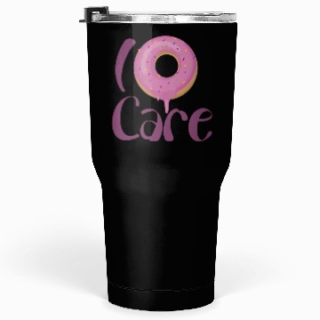 Discover I donut care Tumblers 30 Oz