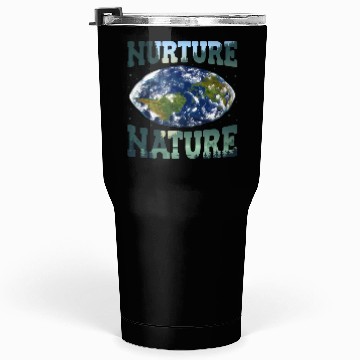 Discover Nurture Nature Advocacy Environmental Awareness Tumblers 30 Oz