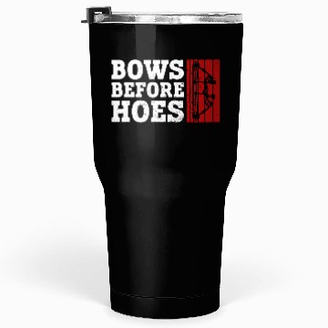 Discover Bows Before Hoes Archery Bow Archer Tumblers 30 Oz