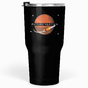 Discover Future Martian Mars Planet Space Lover Tumblers 30 Oz