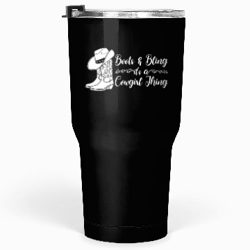 Discover Boots And Bling It's A Cowgirl Thing Tumblers 30 Oz