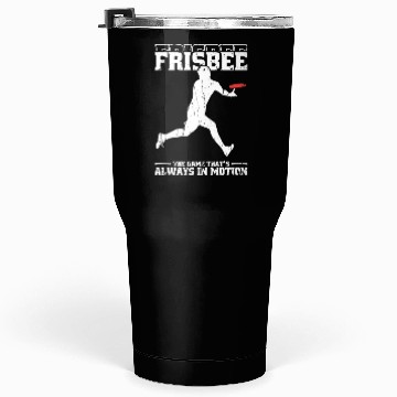 Discover Frisbee: The game that's always in motion - Tumblers 30 Oz