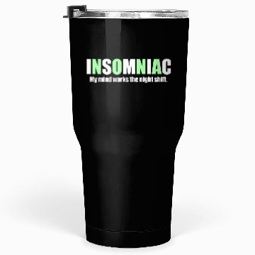 Discover My mind works the night shift Tumblers 30 Oz