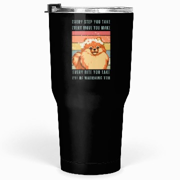 Discover Every Bite You Take - Pomeranian Tumblers 30 Oz