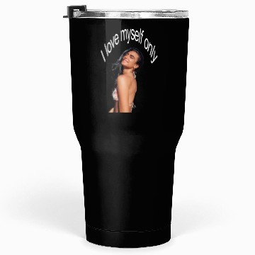 Discover I love myself only Tumblers 30 Oz