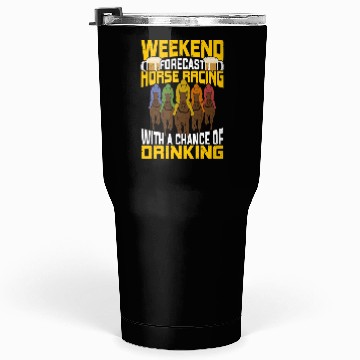 Discover Weekend Forecast Horse Racing Tumblers 30 Oz