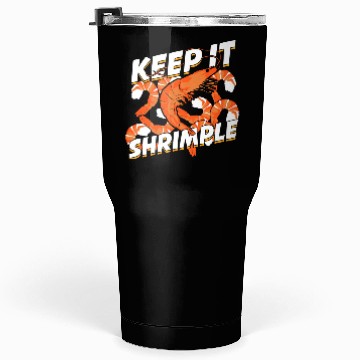 Discover Keep It Shrimple Shrimp Seafood Lover Tumblers 30 Oz