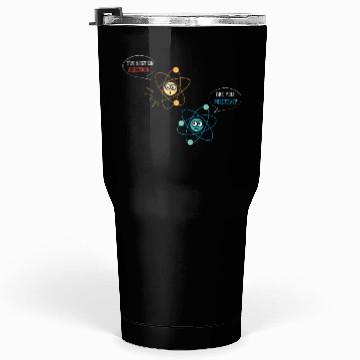Discover I've Lost An Electron Are You Positive Physics Tumblers 30 Oz