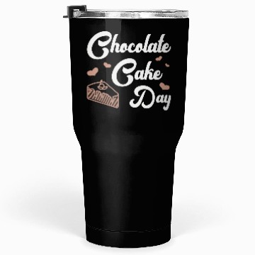 Discover Chocolate Cake Day Dessert Sweet Delicious Fun Tumblers 30 Oz
