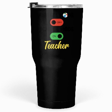 Discover Back To School Teacher School Mode On Education Tumblers 30 Oz