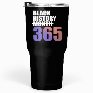 Discover Black History Not Month But 365 Tumblers 30 Oz