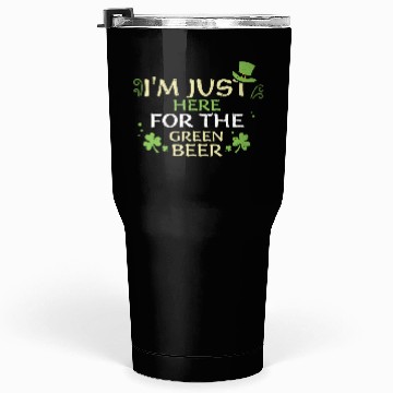 Discover I'm Just Here For The Green Beer Tumblers 30 Oz