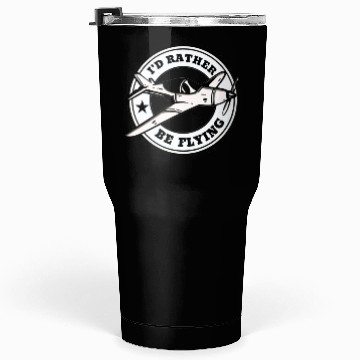 Discover Funny Pilot Aviation Airplane I'd Rather Be Flying Tumblers 30 Oz