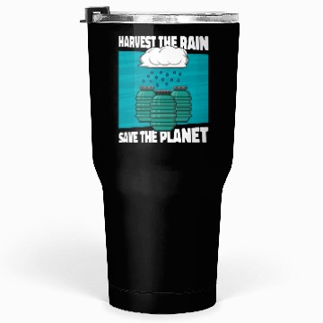 Discover Save The Planet Rainwater Harvesting Water Tumblers 30 Oz