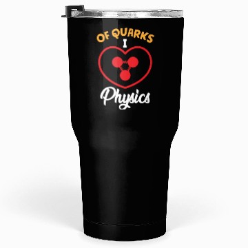 Discover Quarks i love Physics science atom cute Tumblers 30 Oz