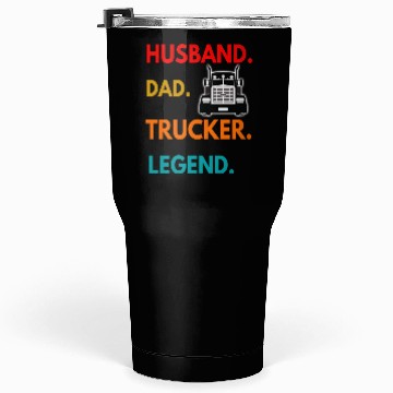 Discover Husband Dad Trucker Legend Tumblers 30 Oz