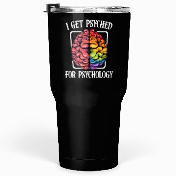 Discover I Get Psyched For Psychology Brain Gift Tumblers 30 Oz