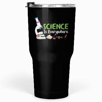 Discover Science Is Everywhere Scientist Tumblers 30 Oz