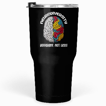 Discover "Different, Not Less" Neurodiversity Tumblers 30 Oz