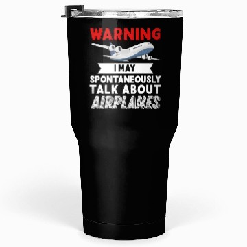 Discover I Talk about Airplanes Tumblers 30 Oz