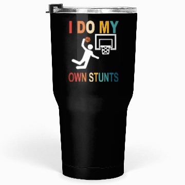 Discover I DO MY OWN STUNTS Tumblers 30 Oz