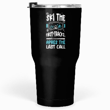 Discover Ski the first tracks, apres the... Tumblers 30 Oz