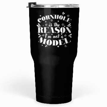 Discover Cornhole is the Reason I'm not a Model Game Tumblers 30 Oz