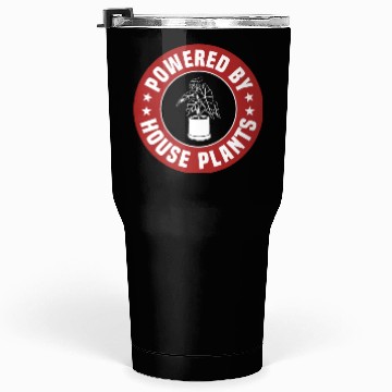 Discover Powered By House Plants Tumblers 30 Oz