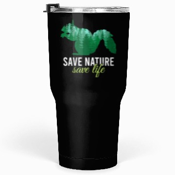 Discover Save Nature Save Life Design environment Tumblers 30 Oz