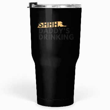 Discover Funny Dad Quote Gift - Shhh, Daddy's Drinking Tumblers 30 Oz