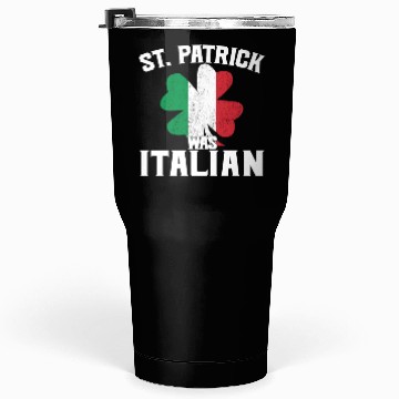 Discover Funny St. Patrick's Day St. Patrick Was Italian Tumblers 30 Oz