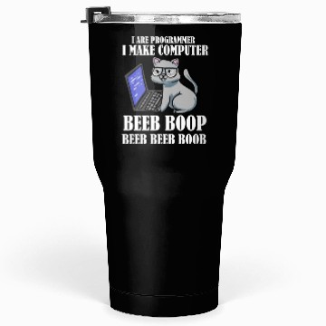 Discover I Are Programmer I Make Computer Beep Boop Cat Tumblers 30 Oz