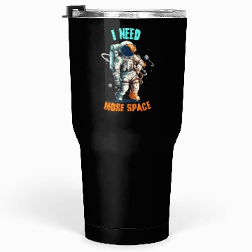 Discover I Need More Space Tumblers 30 Oz