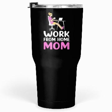Discover Mothers Day Remote Worker Work From Home Mom Tumblers 30 Oz