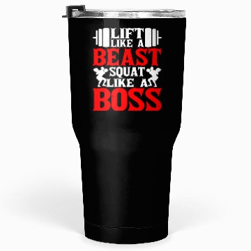 Discover Lift Like A Beast, Squat Like A Boss Tumblers 30 Oz