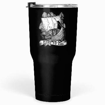 Discover Born to raid - Viking Tumblers 30 Oz