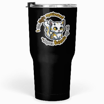 Discover higly motivated golden cat - 5000 - DIGITAL Tumblers 30 Oz