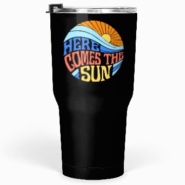 Discover Here comes the sun Tumblers 30 Oz