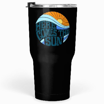 Discover Here comes the sun Tumblers 30 Oz