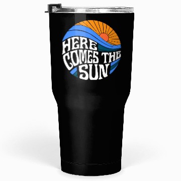 Discover Here comes the sun Tumblers 30 Oz