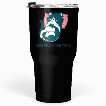 Discover JUST RELAX AND MEOW Tumblers 30 Oz