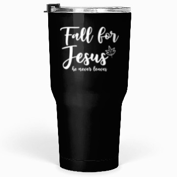 Discover Fall For Jesus, He Never Leaves 2 Tumblers 30 Oz